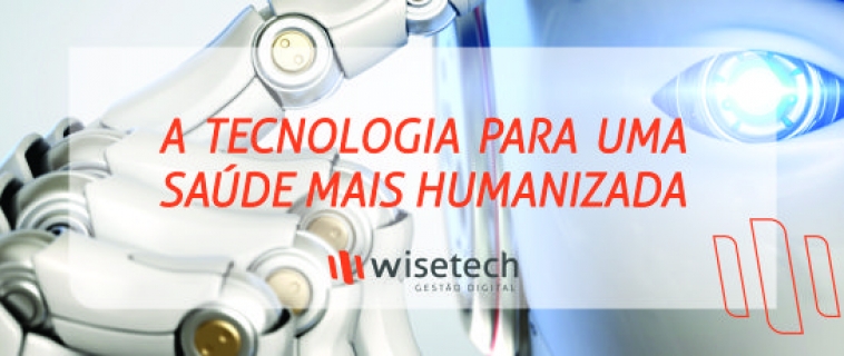 A tecnologia para uma saúde mais humanizada