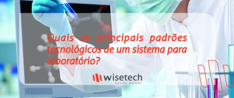 Quais os principais padrões tecnológicos de um sistema para laboratório?